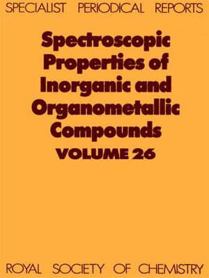 cover image of Spectroscopic Properties of Inorganic and Organometallic Compounds
